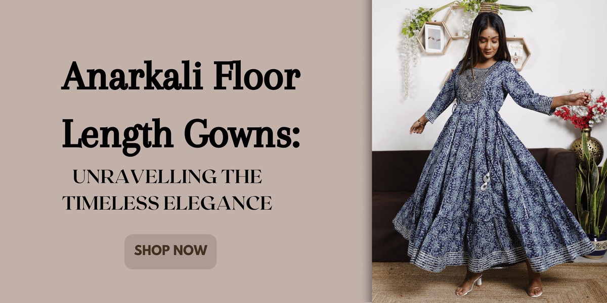 Anarkali Floor Length Gowns: Unravelling the Timeless Elegance