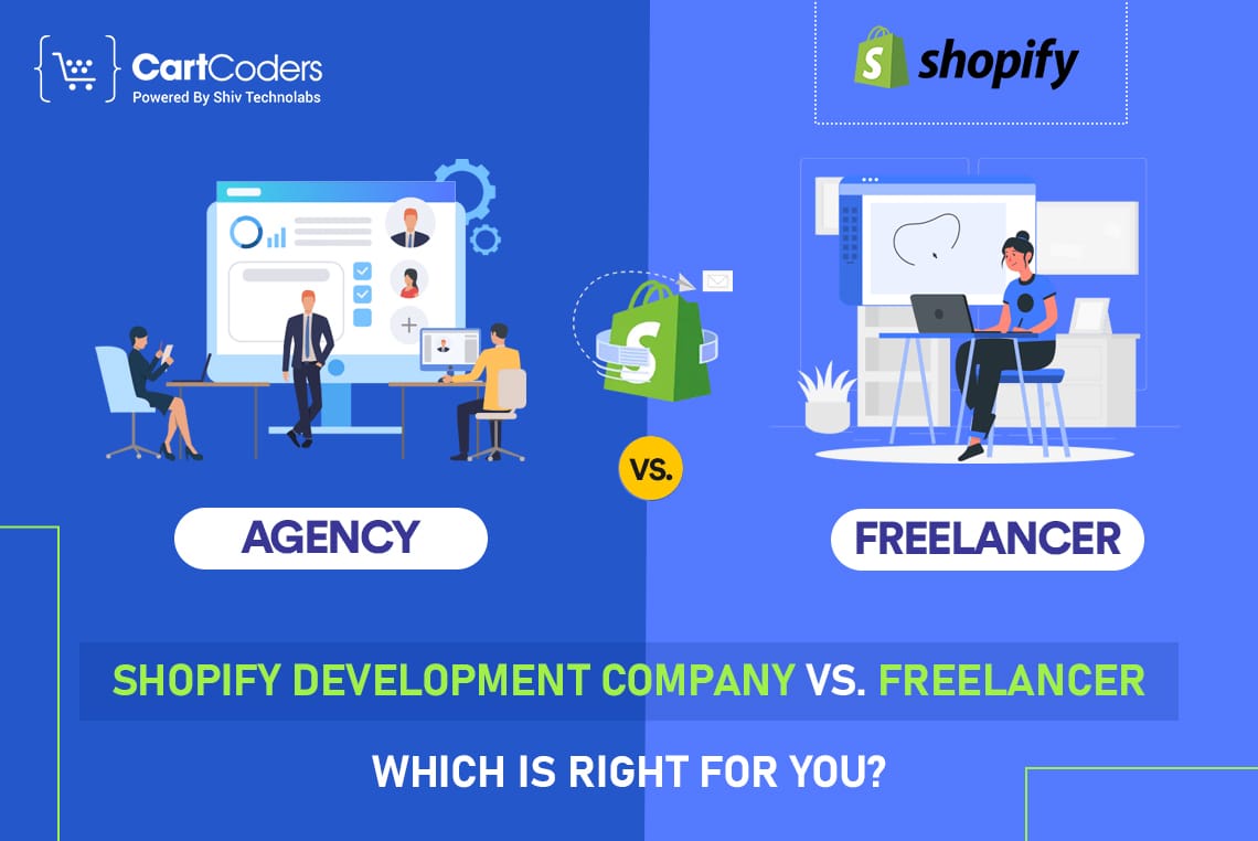 Shopify Development Company vs. Freelancer: Which Is Right for You?