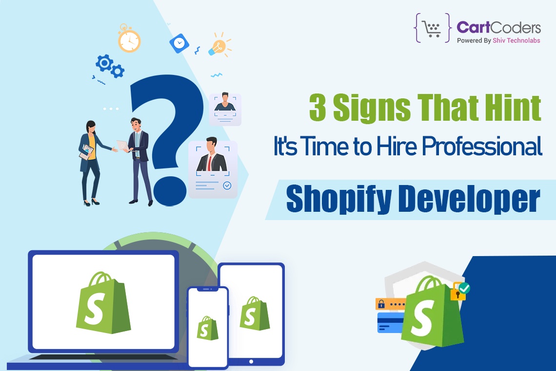 3 Signs That Hint It's Time to Hire Professional Shopify Developer