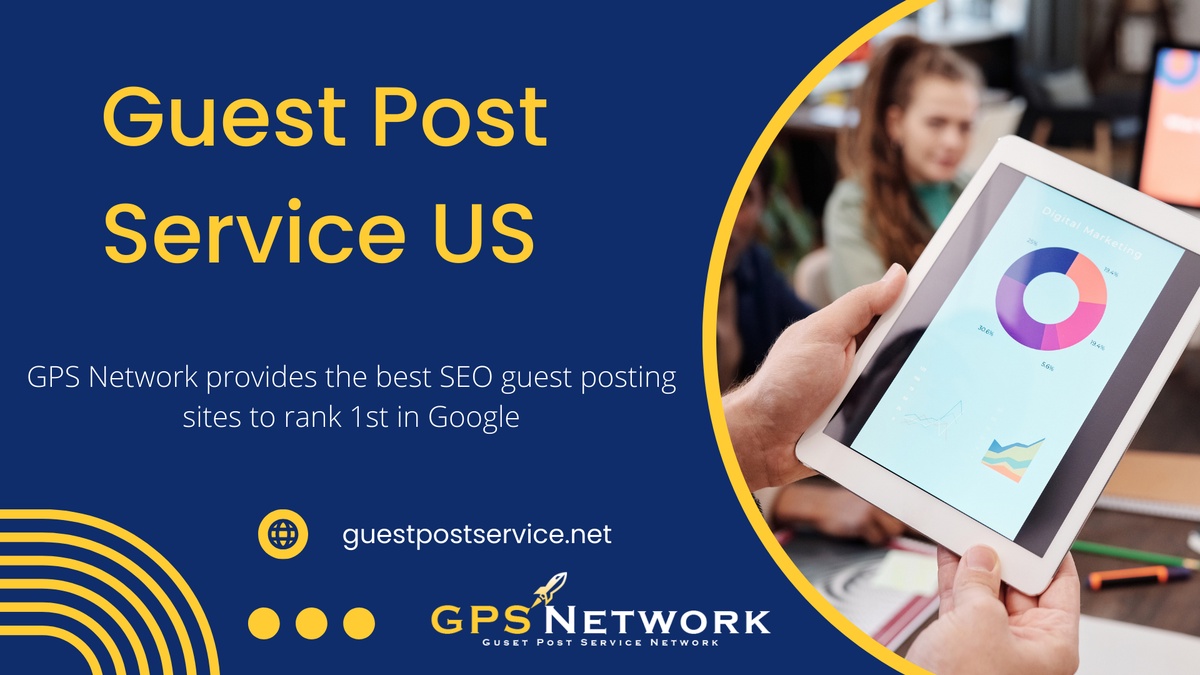Get More Sales with Guest Post Service US: Boost Your Business through SEO Guest Posting Sites