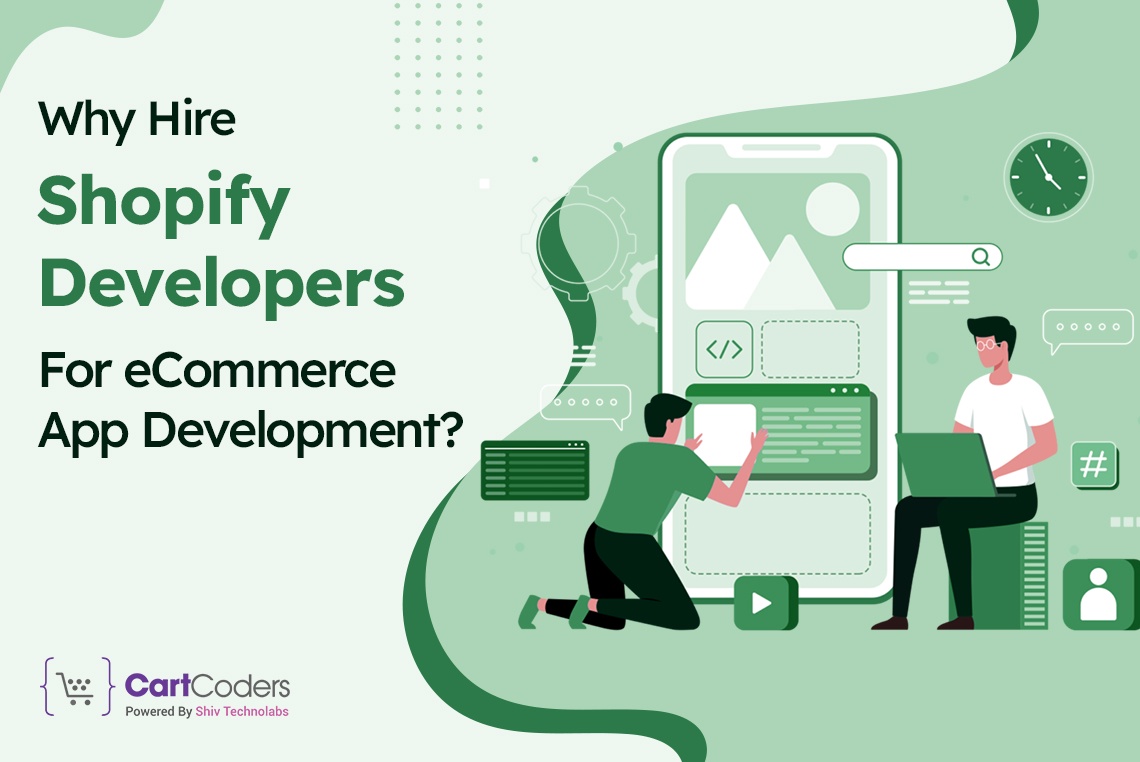 Why Hire Shopify Developers For eCommerce App Development?