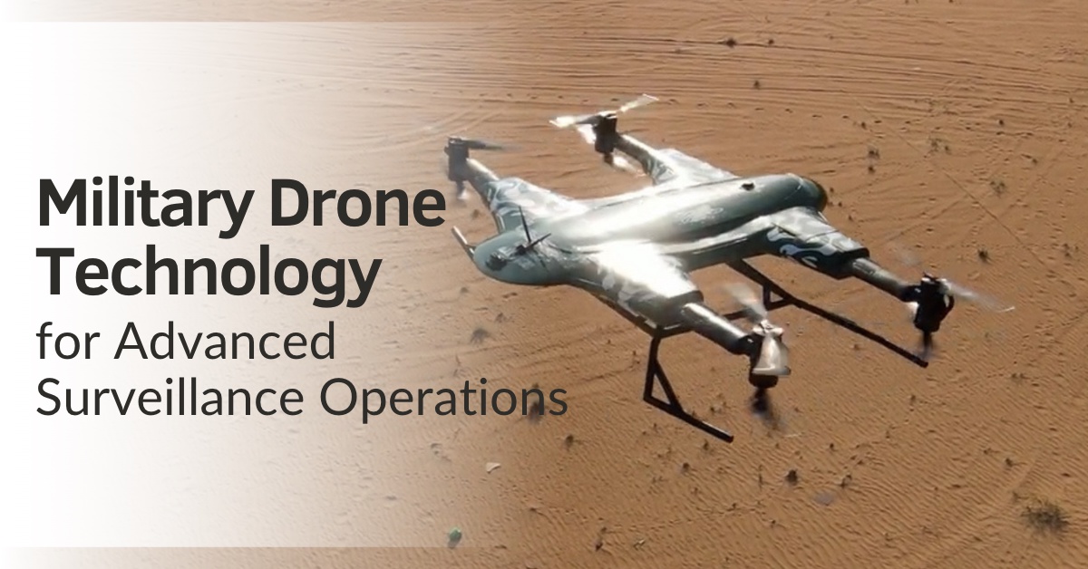 Military Drone Technology for Advanced Surveillance Operations