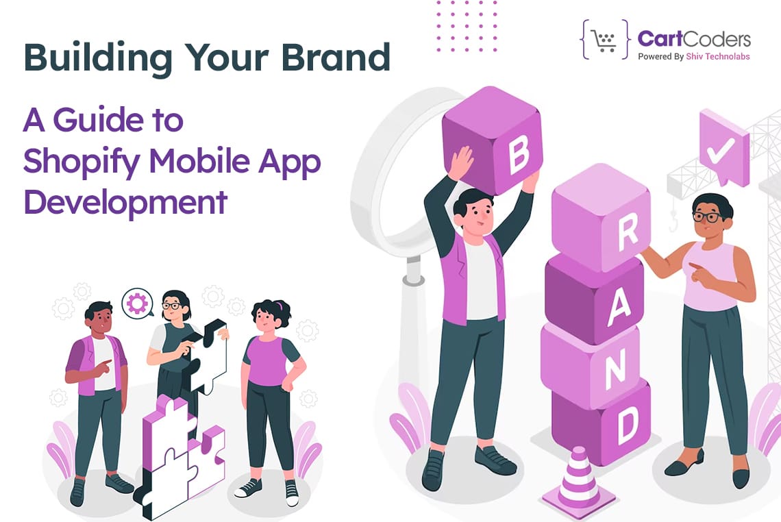 Building Your Brand: A Guide to Shopify Mobile App Development