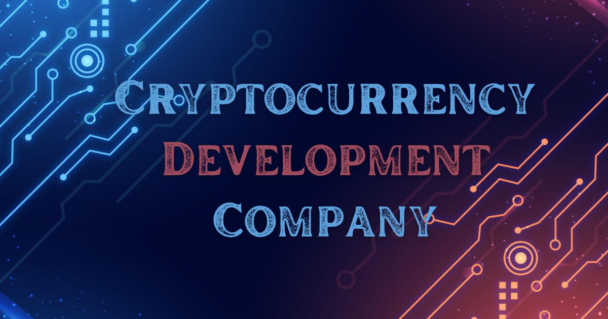 Cryptocurrency Development Companies: Shaping the Future of Digital Finance