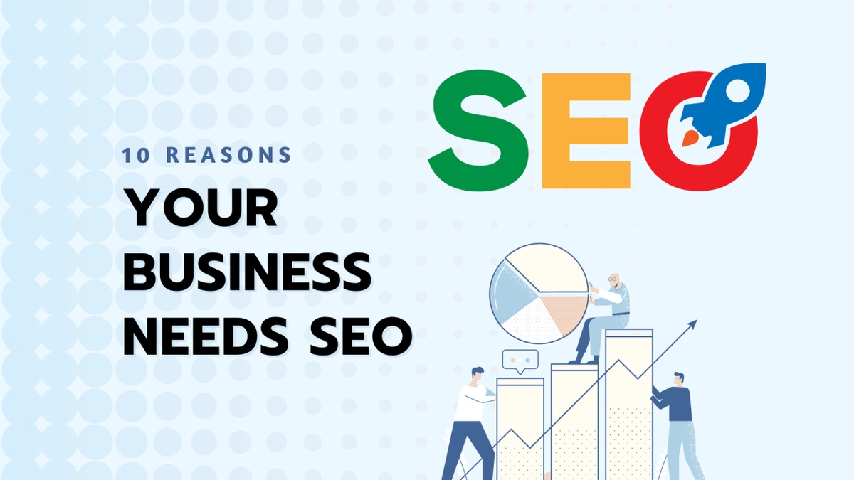 10 Reasons Why Your Website Needs SEO