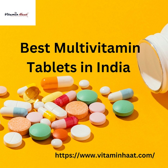 VitaminHaat: Unveiling the Best Multivitamin Tablets in India for Optimal Health