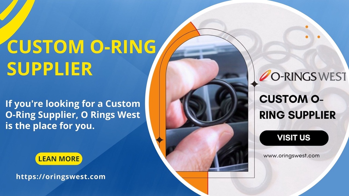 A Comprehensive Guide to Selecting Custom O-Ring Supplier