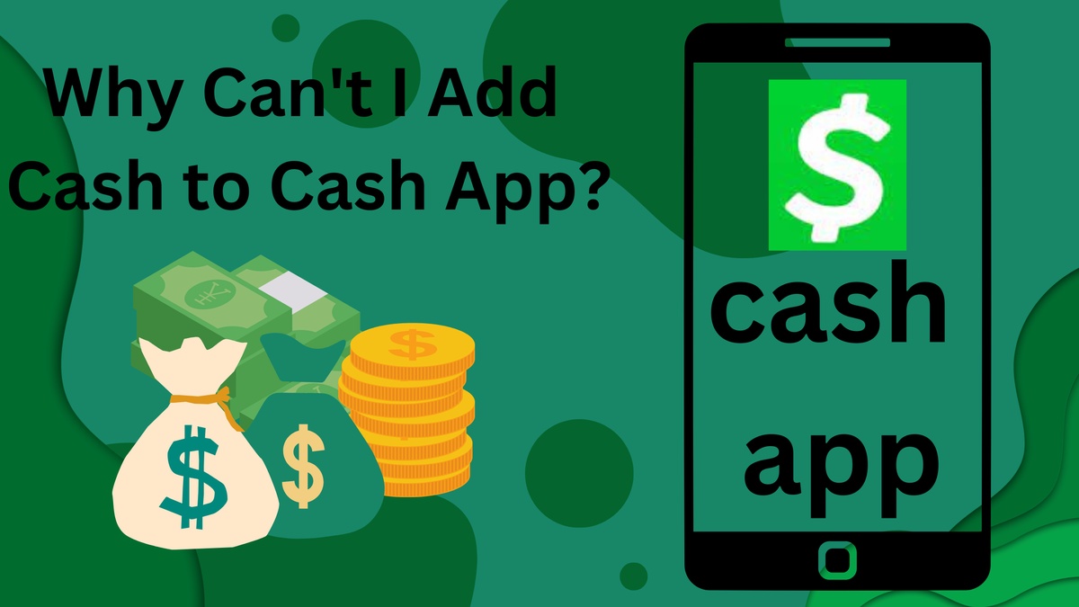Troubleshooting Guide: Why Can't I Add Cash to Cash App?