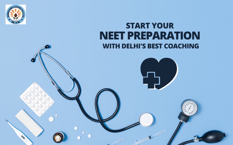 Start Your NEET Preparation with the Best Coaching in Delhi
