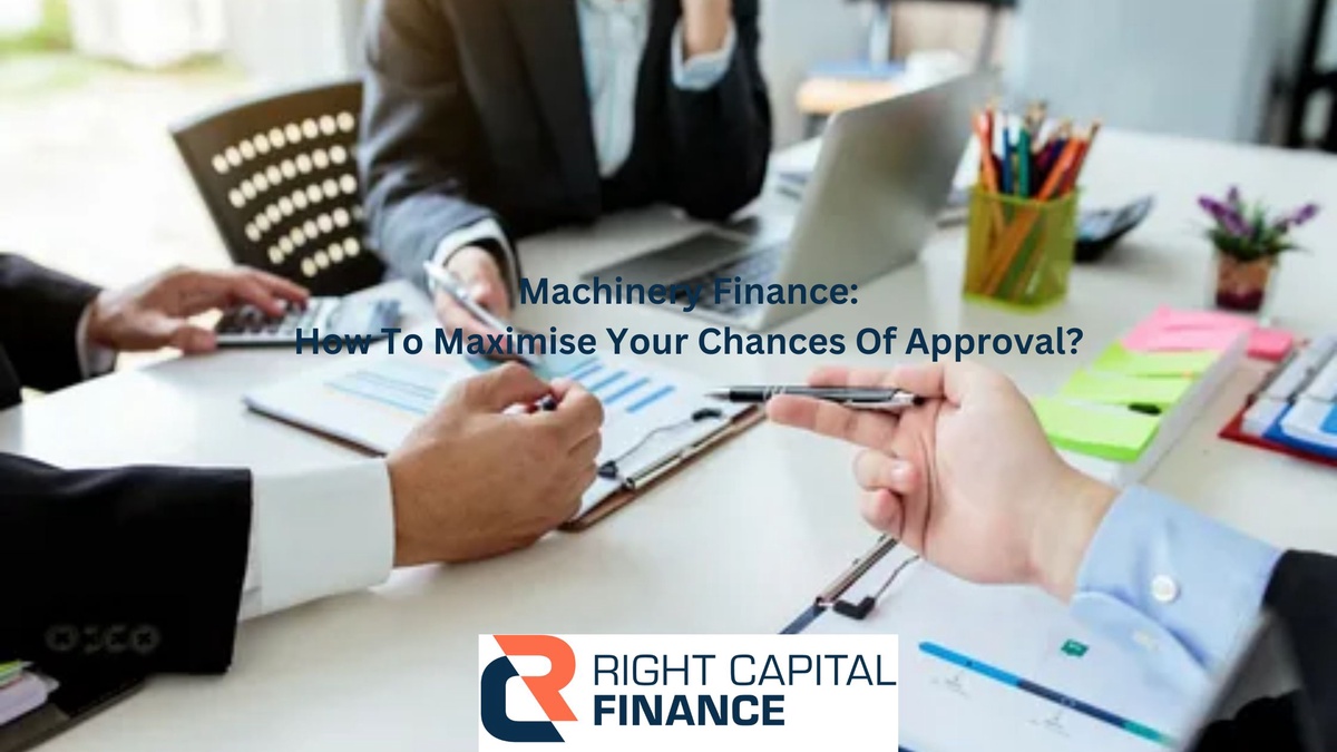 Machinery Loan Success: How To Maximise Your Chances Of Approval