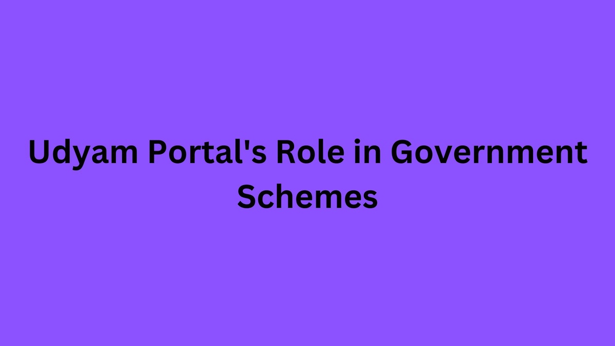 Udyam Portal's Role in Government Schemes