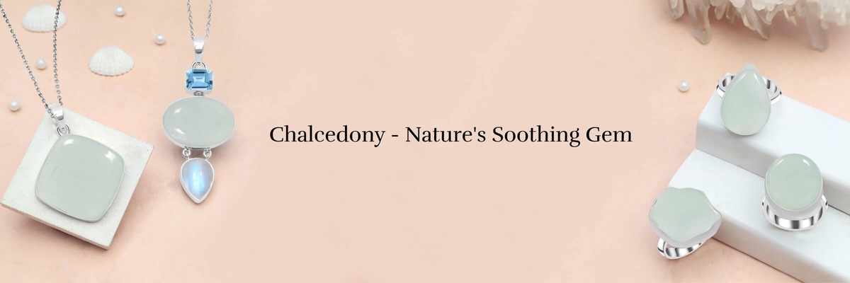Chalcedony Stone Benefits, History, Healing Properties, Uses, Zodiac Signs, & More?