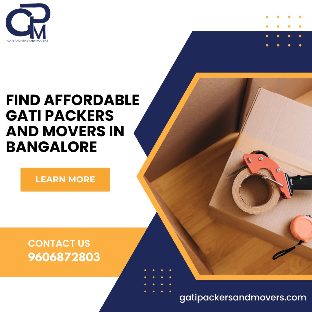 How to Find Affordable Gati Packers and Movers in Bangalore Without Compromising Quality