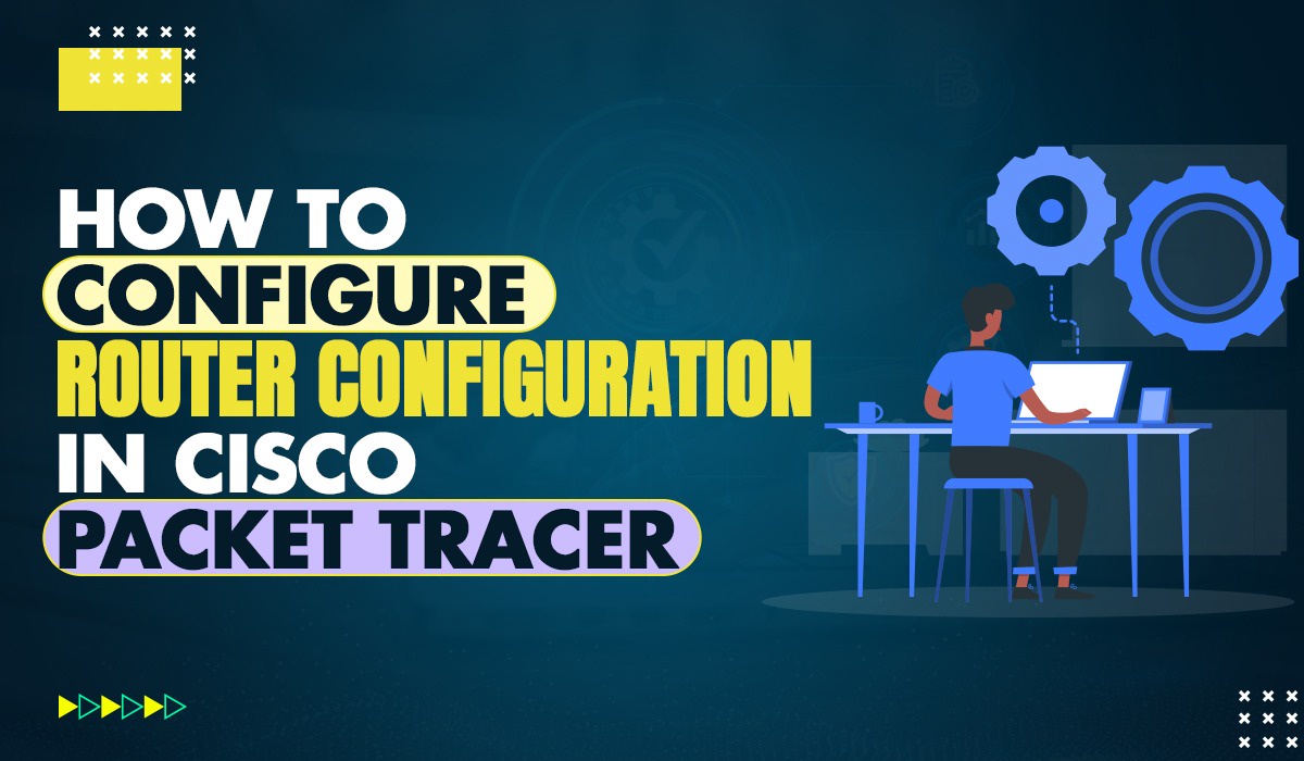 How to Configure Router Configuration in Cisco Packet Tracer