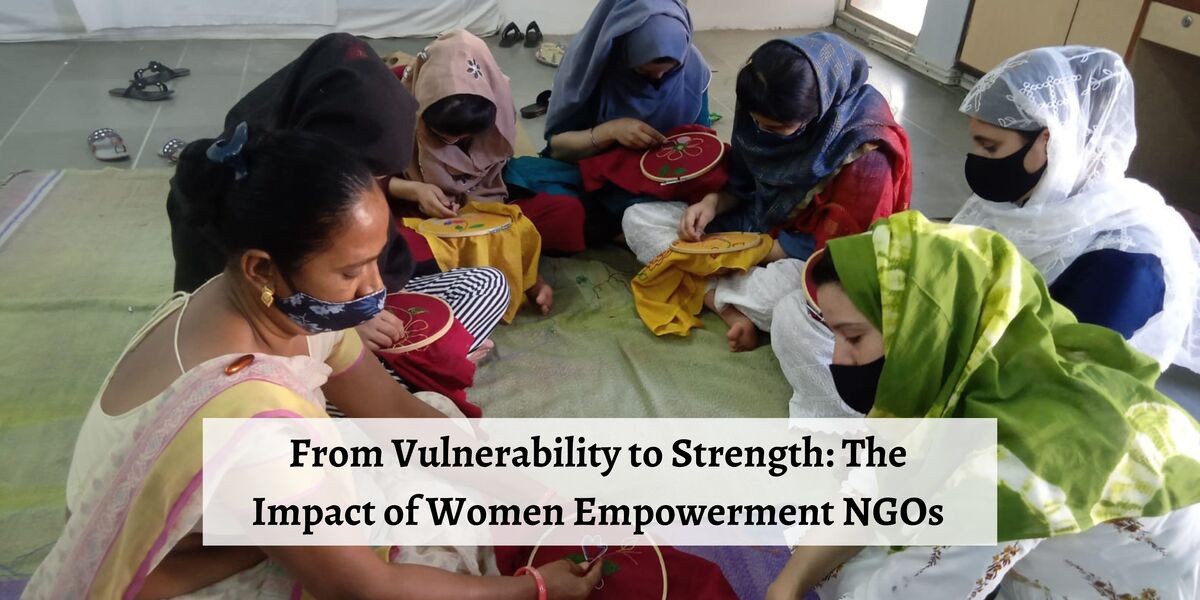 From Vulnerability to Strength: The Impact of Women Empowerment NGOs