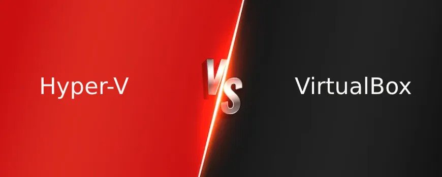 Hyper-V vs VirtualBox: Battle of Virtualization Performance