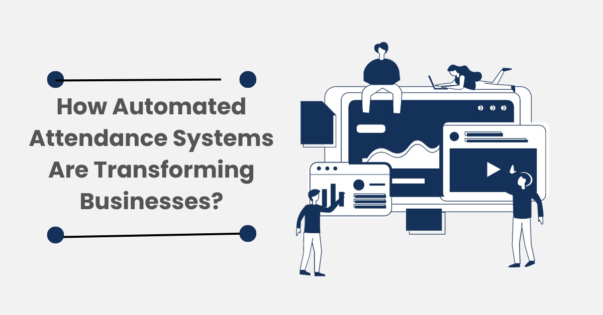 How Automated Attendance Systems Are Transforming Businesses?