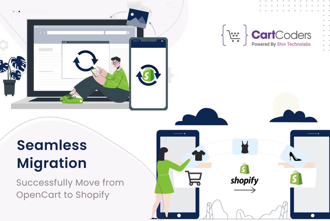 Seamless Migration: How to Successfully Move from OpenCart to Shopify