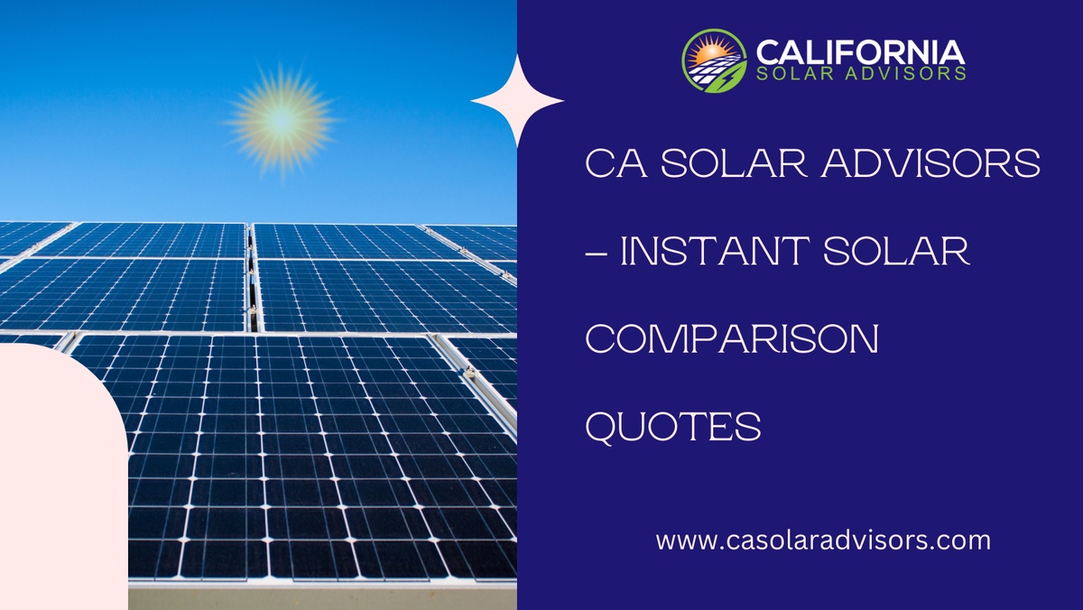 CA Solar Advisors – Instant Solar Comparison Quotes