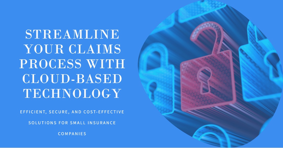 The Benefits of Cloud-Based Claim Processing for Small Insurance Companies