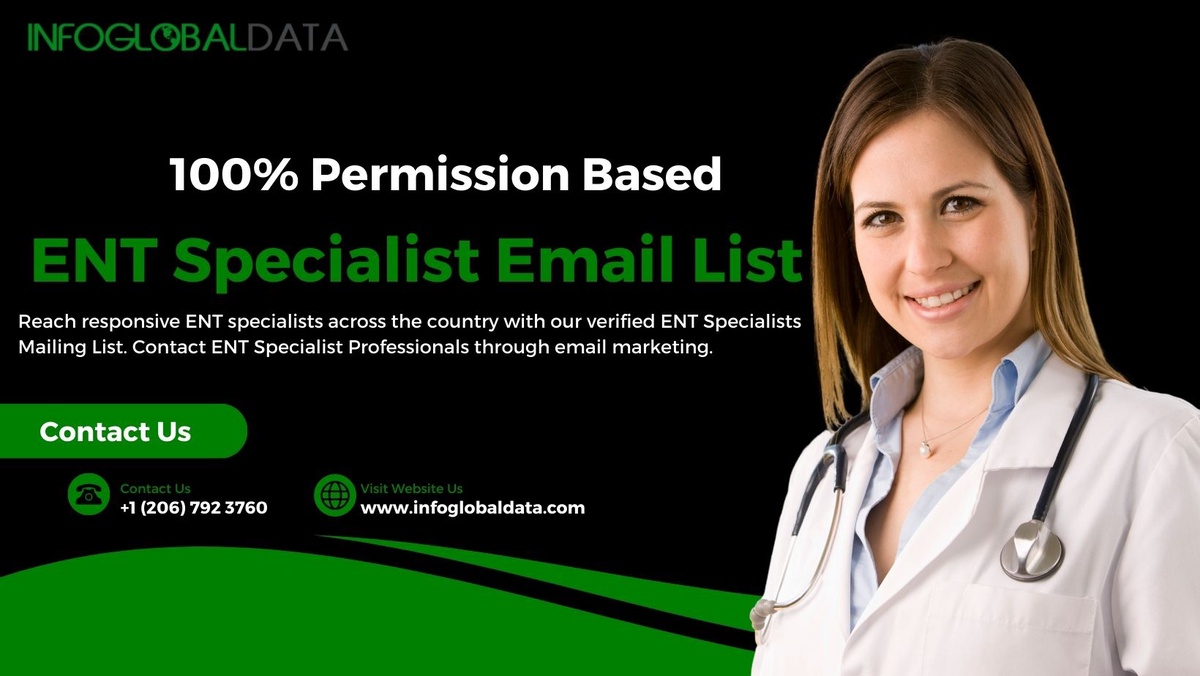 Maximizing Your Reach: How to Utilize the Potential of an ENT Specialist Email List