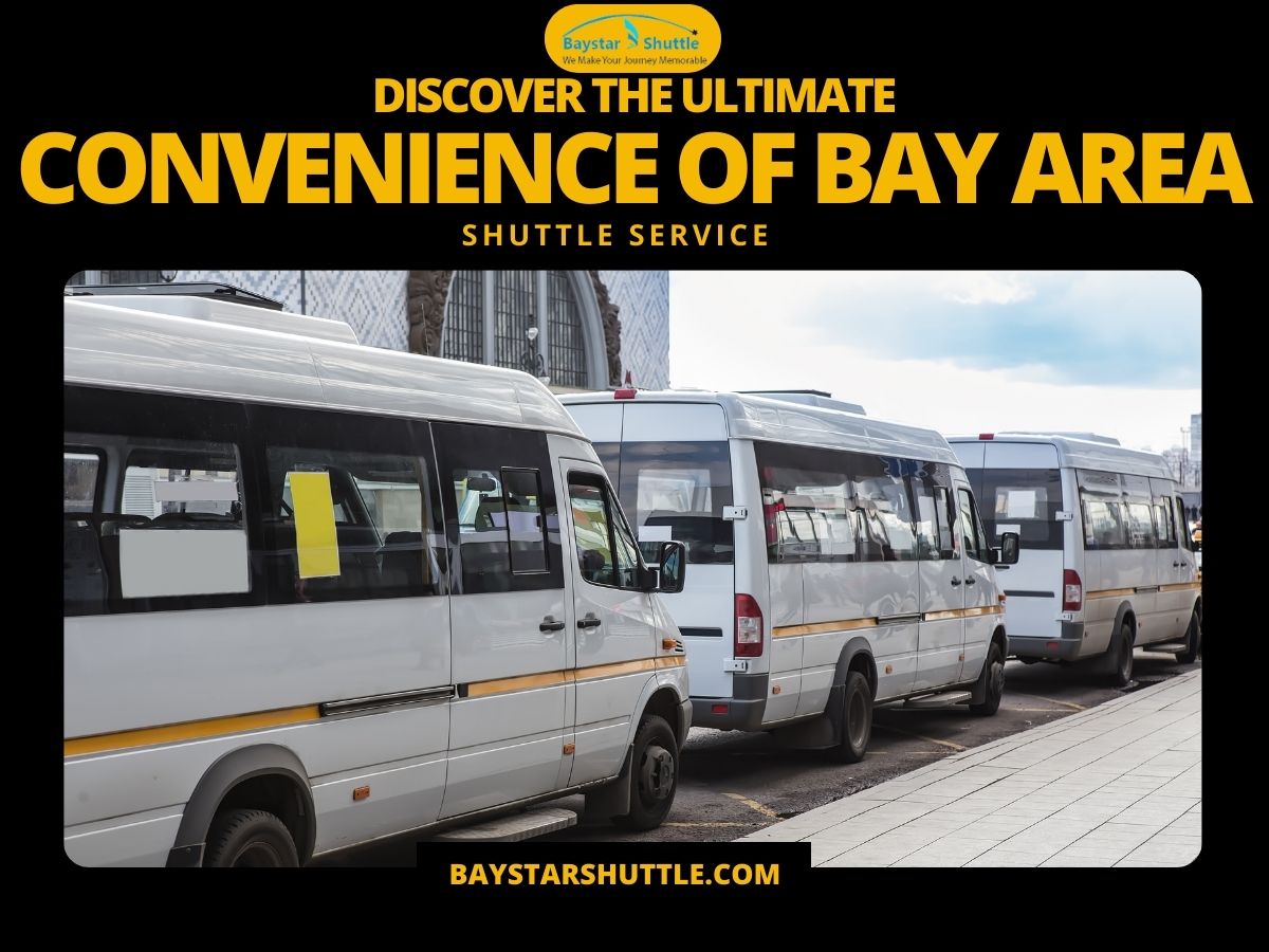 Discover the Ultimate Convenience of Bay Area Shuttle Service