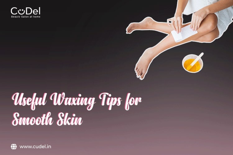 Useful Waxing Tips for Smooth Skin