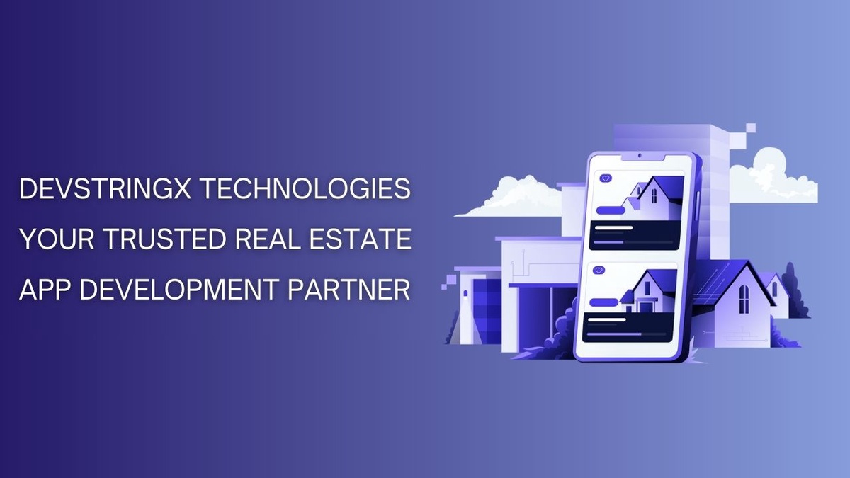 Devstringx Technologies Your Trusted Real Estate App Development Partner
