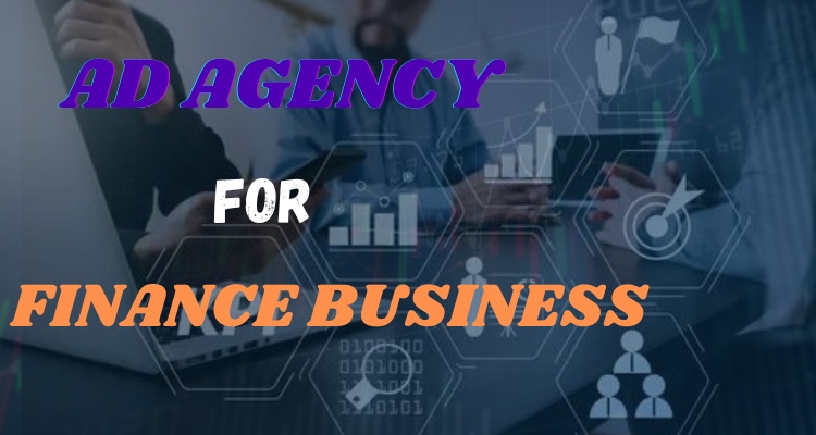 The Power of Ad Agency for Finance Business 2023-24 in USA