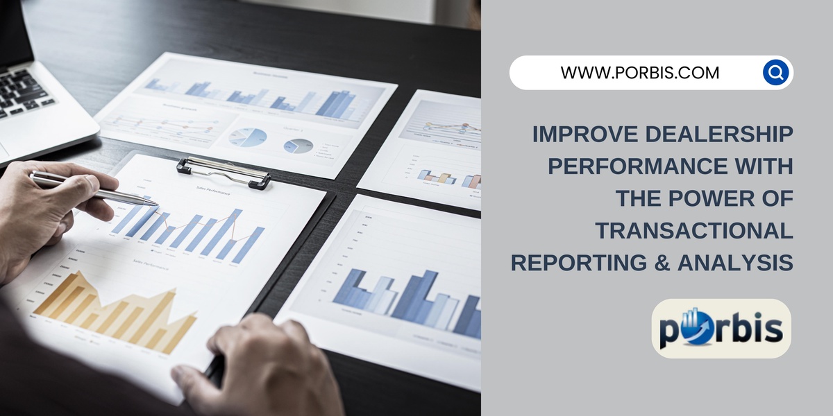 Improve Dealership Performance with the Power of Transactional Reporting & Analysis