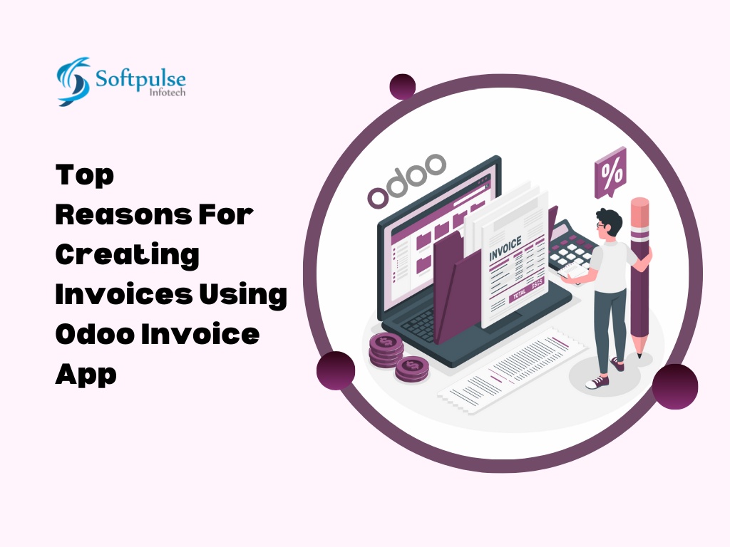 Top Reasons For Creating Invoices Using Odoo Invoice App