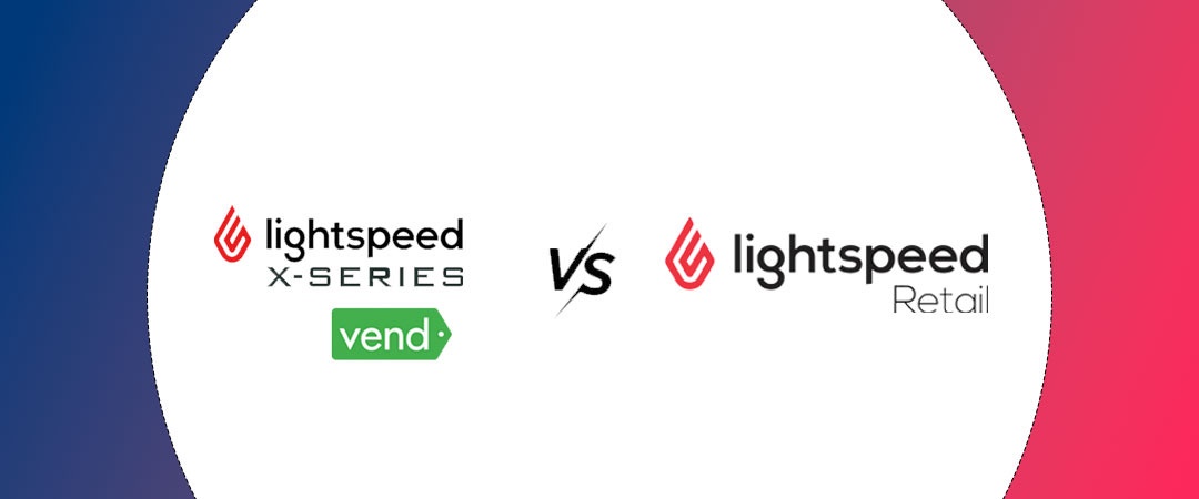 Lightspeed R-Series POS Vs. VendHQ (Lightspeed X-Series) POS: A Comprehensive Comparison
