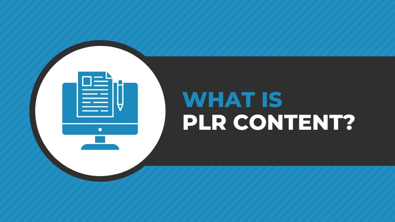 What is PLR Content and How Can It Benefit Your Business?