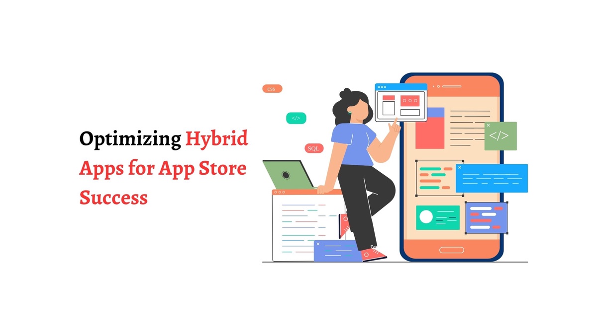 Optimizing Hybrid Apps for App Store Success
