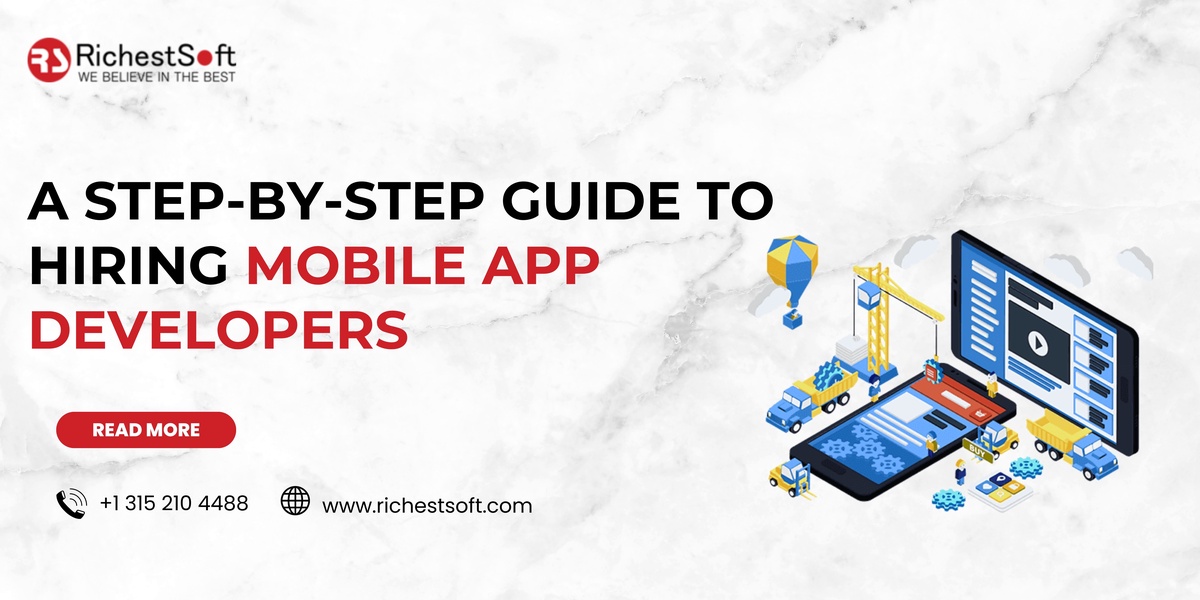 A Step-by-Step Guide to Hiring Mobile App Developers