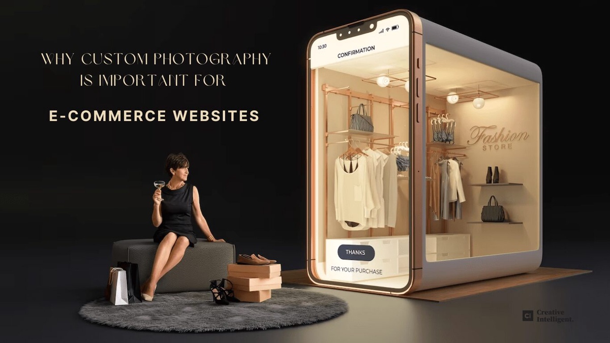10 Quick Tips About Why Custom Photography Is Important for eCommerce Websites