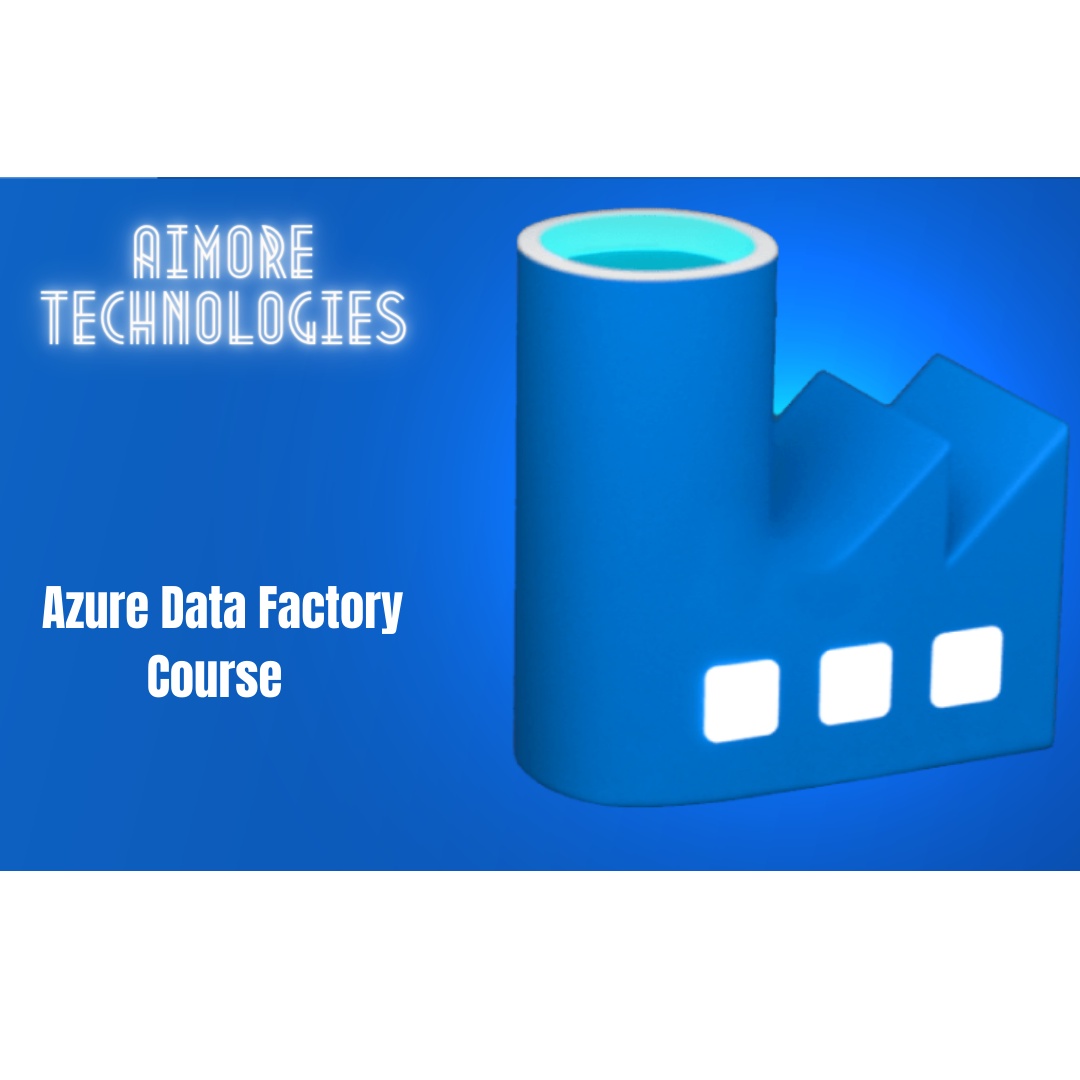 Aimore Technologies: Your Destination for Azure Data Factory Training in Chennai