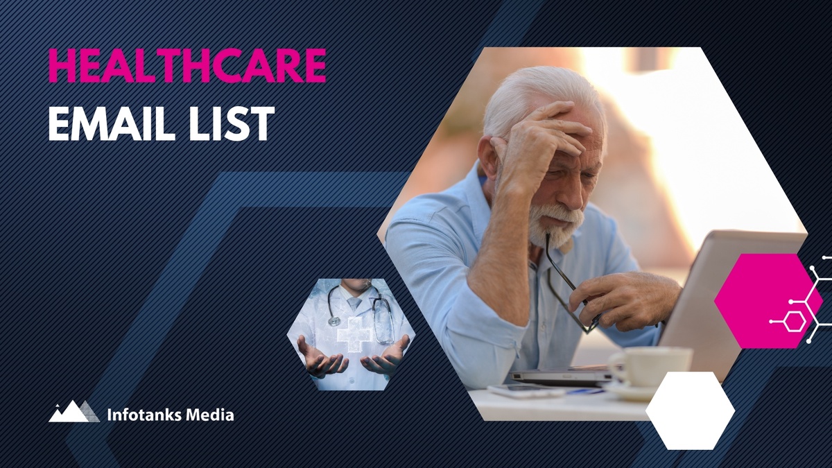 Elevate Patient Care with Precision: The Ultimate Guide to Crafting an Effective Healthcare Email List