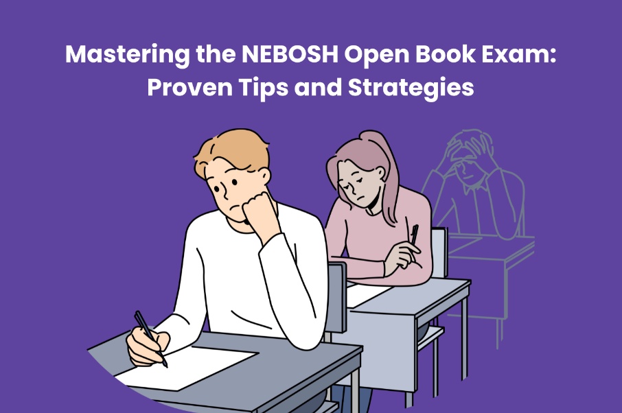 Mastering the NEBOSH Open Book Exam: Proven Tips and Strategies