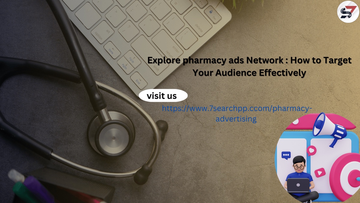 Explore pharmacy ads Network :  How to Target Your Audience Effectively