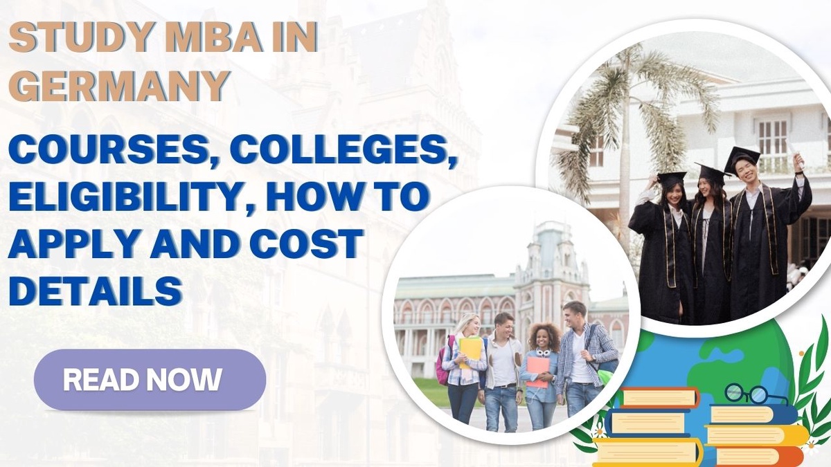 Study MBA in Germany: Courses, colleges, eligibility, how to apply and cost details