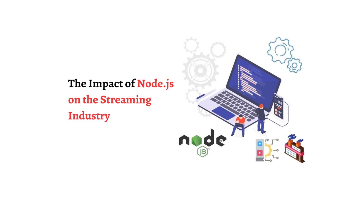 The Impact of Node.js on the Streaming Industry