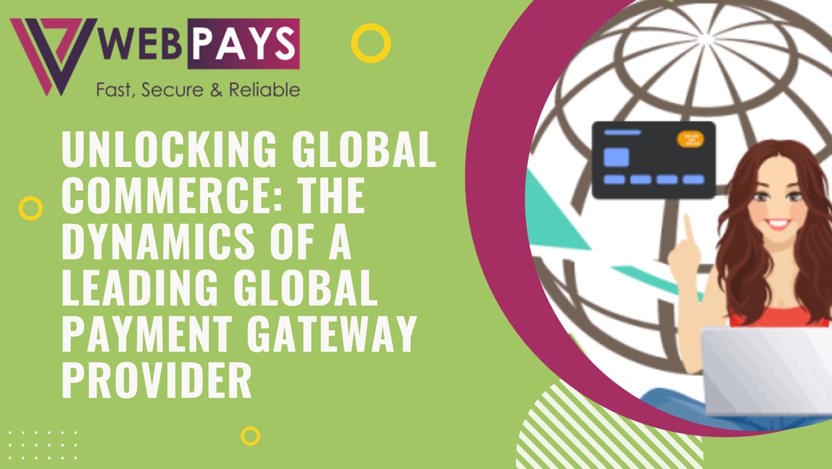 The Dynamics of a Leading Global Payment Gateway Provider