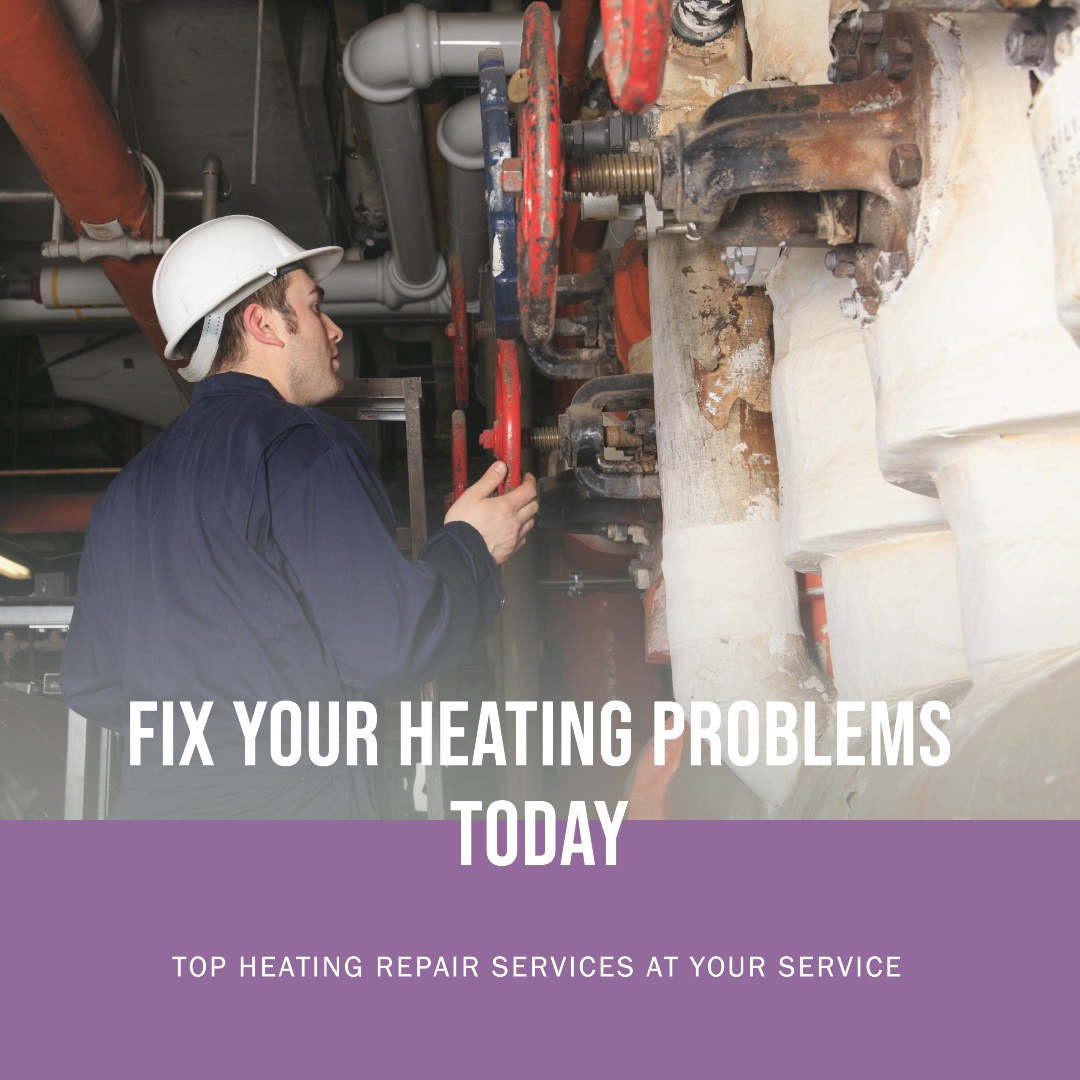 How to Fix Your Heating Problems with the Top Heating Repair Services