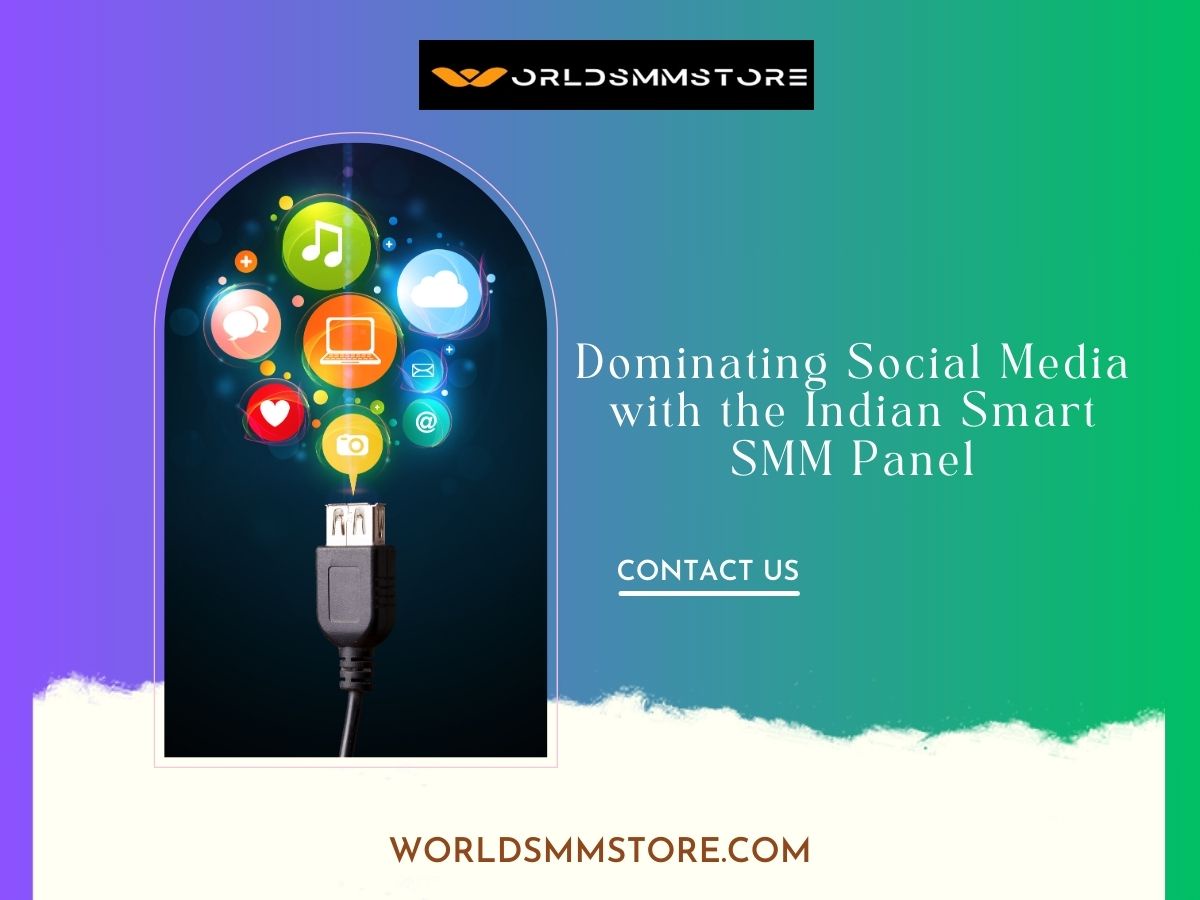 Dominating Social Media with the Indian Smart SMM Panel