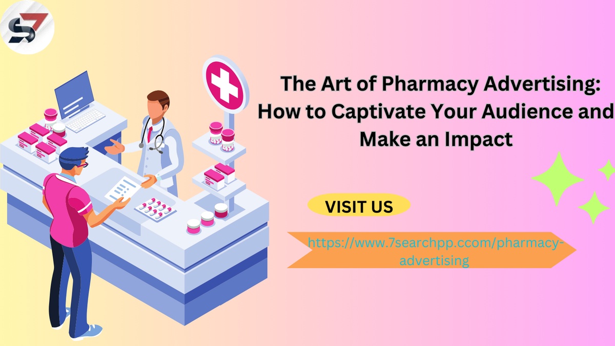 The Art of Pharmacy Advertising: How to Captivate Your Audience and Make an Impact