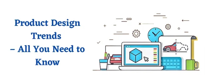 Exploring Top Product Design Trends at Shalin Designs