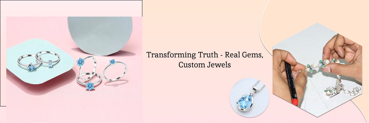 How Can You Tell If Loose Gemstones Are Real & How to Customize Loose Gemstones into Jewelry?
