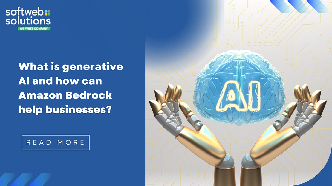What is generative AI and how can Amazon Bedrock help businesses?