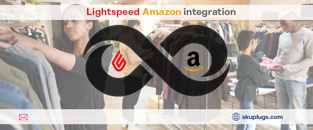 A Guide to Lightspeed Retail Amazon Integration